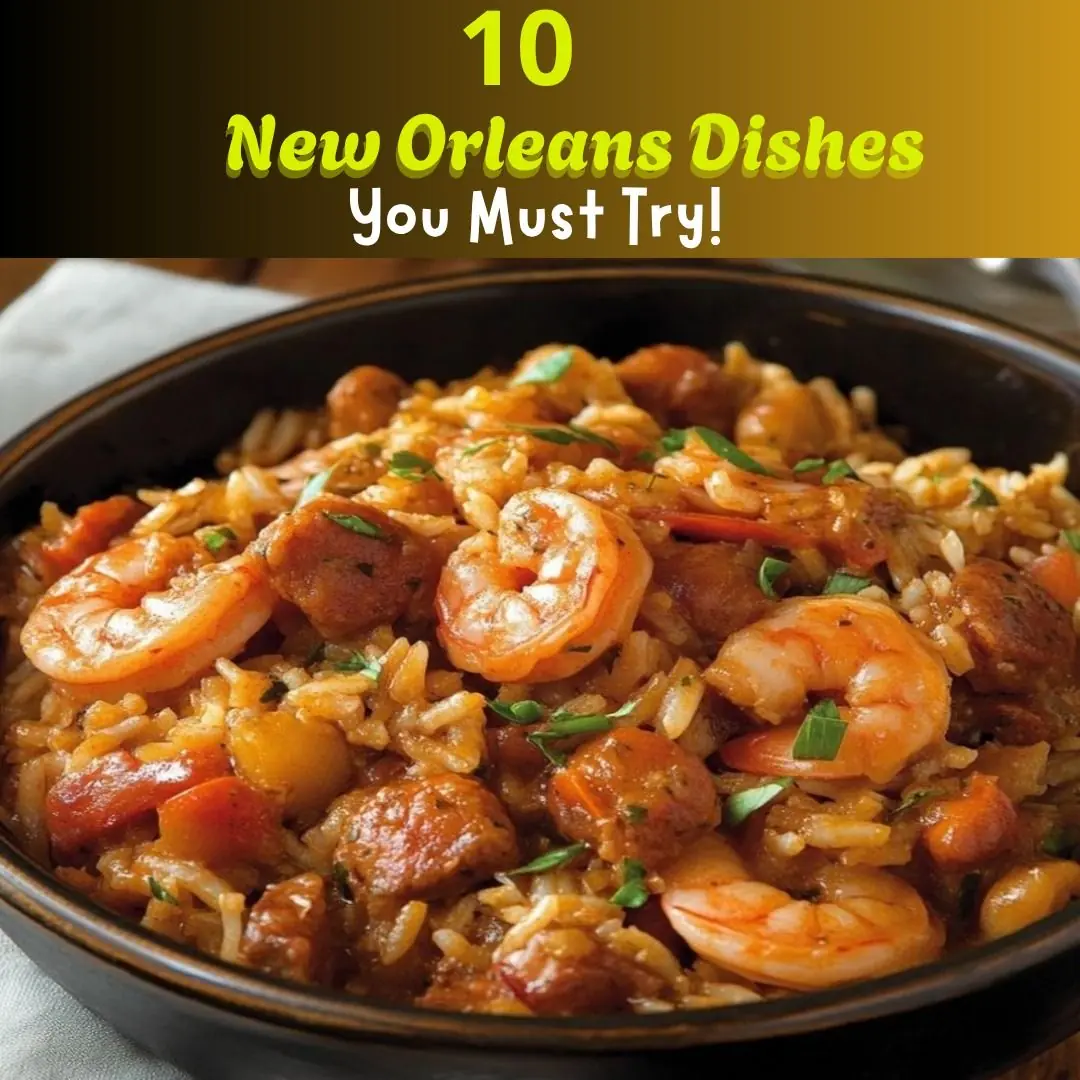 10 Must-Try New Orleans Dishes That Bring the Big Easy to Your Kitchen